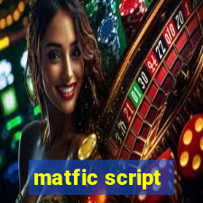 matfic script